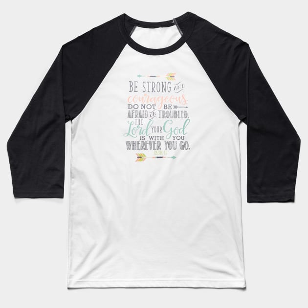 Joshua 1:9 Bible Verse Baseball T-Shirt by JakeRhodes